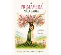 A PRIMAVERA NÃO SABIA