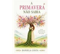 A PRIMAVERA NÃO SABIA
