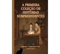 A Primeira Coleção de Histórias Surpreendentes: Volume 1（Capítulos 1-20）
