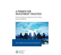 A Primer For Investment Trustees: Understanding Investment Committee Responsibil