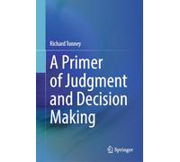A Primer of Judgment and Decision Making – Springer Verlag
