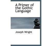 A Primer of the Gothic Language