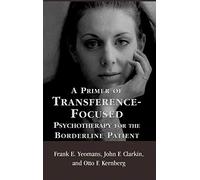 A Primer of Transference-Focused Psychotherapy for the Borderline Patient
