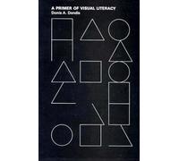 A Primer of Visual Literacy (The MIT Press)