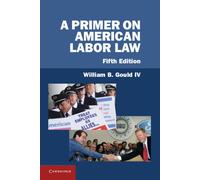 A Primer on American Labor Law
