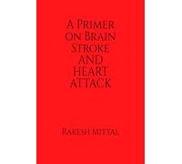 A Primer on Brain Stroke and Heart Attack