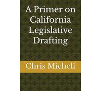 A Primer on California Legislative Drafting