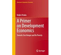 A Primer on Development Economics: Towards Zero Hunger and No Poverty (Classroom Companion: Economics)