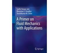A Primer on Fluid Mechanics with Applications