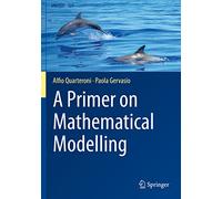A Primer on Mathematical Modelling: 121 (UNITEXT, 121)