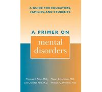 A Primer on Mental Disorders: A Guide for Educators, Families, and Students