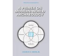 A Primer on Modern-World Archaeology (EWP Principles of Archaeology)