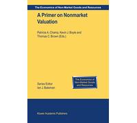A Primer on Nonmarket Valuation: 3 (The Economics of Non-Market Goods and Resources, 3)