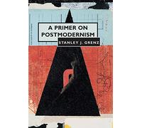 A Primer on Postmodernism: 7