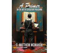 A Primer on the Art of Expository Preaching