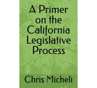 A Primer on the California Legislative Process