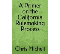 A Primer on the California Rulemaking Process