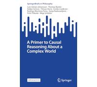 A Primer to Causal Reasoning About a Complex World (SpringerBriefs in Philosophy)