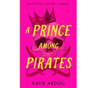 A Prince Among Pirates: A Hilarious Queer Historical Romance About Finding Freedom on a Pirate Ship