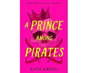 A Prince Among Pirates: A Hilarious Queer Historical Romance About Finding Freedom on a Pirate Ship