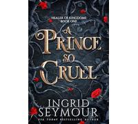 A Prince So Cruel : Book One in a sensational romantasy retelling of Beauty and the Beast that gets even steamier with every book!