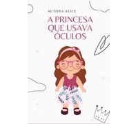 A Princesa Que Usava Óculos