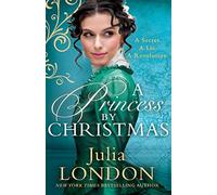 A Princess By Christmas: The perfect christmas historical romance. For fans of Bridgerton and The Crown: Book 3 (A Royal Wedding)