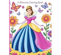 A Princess Coloring Book: Color Me Magical