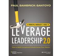 A Principal Manager's Guide to Leverage Leadership 2.0: How to Build Exceptional Schools Across Your District