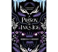 A Prison of Ink and Ice: A Snow Queen Retelling (Wicked Darlings)