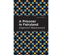 A Prisoner in Fairyland (Mint Editions (Fantasy and Fairytale))