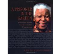 A Prisoner in the Garden: The Nelson Mandela Foundation