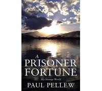 A Prisoner of Fortune: My Strange World