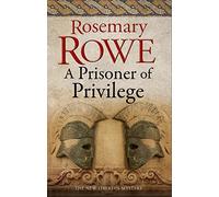 A Prisoner of Privilege: 18 (A Libertus Mystery of Roman Britain)