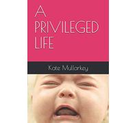 A PRIVILEGED LIFE