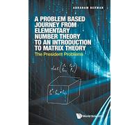 A Problem Based Journey From Elementary Number Theory To An Introduction To Matrix Theory: The President Problems