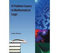 A Problem Course in Mathematical Logic