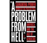 A Problem from Hell : America and the Age of Genocide