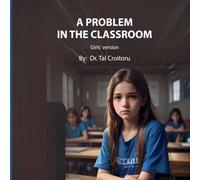 A Problem In the Classroom - Girls’ Version: How to Respond to a Gender-Confused Child at School: 6 (Reality based books for children)