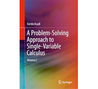 A Problem-Solving Approach to Single-Variable Calculus: Volume I