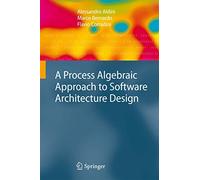 A Process Algebraic Approach to Software Architecture Design