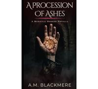 A Procession of Ashes: A Medieval Horror Novella (The Black Hours Book 1)