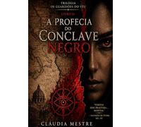 A Profecia do Conclave Negro: Trilogia Os Guardiões do Véu - Livro II