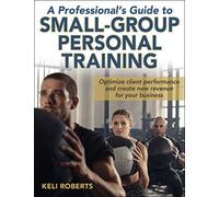 A Professional's Guide to Small-Group Personal Training