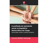 A profissão de assistente social na República Democrática do Congo: Oportunidades, desafios e questões emergentes