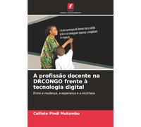 A profissão docente na DRCONGO frente à tecnologia digital: Entre a mudança, a esperança e a incerteza
