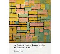 A Programmer's Introduction to Mathematics