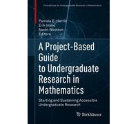A Project-Based Guide to Undergraduate Research in Mathematics
