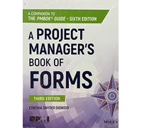 A Project Manager's Book of Forms: A Companion to the PMBOK Guide