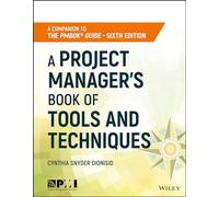A Project Manager's Book of Tools and Techniques